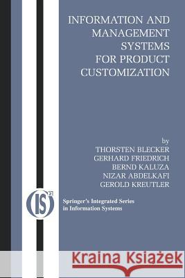 Information and Management Systems for Product Customization Thorsten Blecker Gerhard, Ed Friedrich Bernd Kaluza 9781489984128 Springer