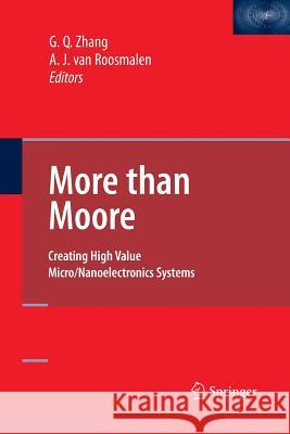 More Than Moore: Creating High Value Micro/Nanoelectronics Systems Zhang, Guo Qi 9781489984319 Springer