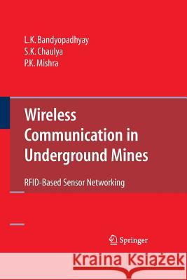 Wireless Communication in Underground Mines: Rfid-Based Sensor Networking Bandyopadhyay, L. K. 9781489984494 Springer