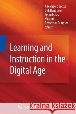 Learning and Instruction in the Digital Age J Michael Spector (University of Georgia Dirk Ifenthaler  9781489984616 Springer