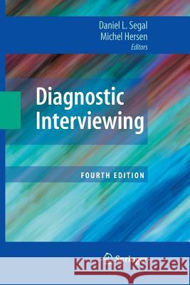 Diagnostic Interviewing Daniel L Segal Dr Michel Hersen, PH.D. (Nova University  9781489984678 Springer