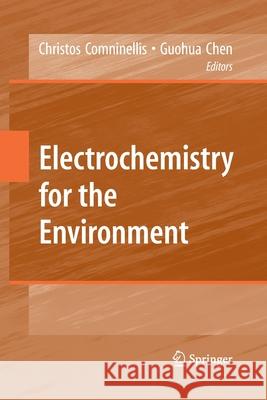 Electrochemistry for the Environment Christos Comninellis Guohua Chen  9781489984821 Springer