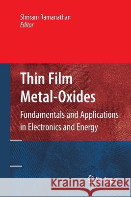 Thin Film Metal-Oxides: Fundamentals and Applications in Electronics and Energy Ramanathan, Shriram 9781489984937