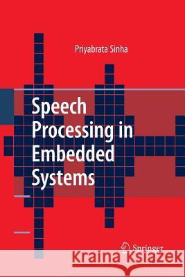 Speech Processing in Embedded Systems Priyabrata Sinha 9781489985040