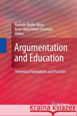 Argumentation and Education: Theoretical Foundations and Practices Muller Mirza, Nathalie 9781489985286