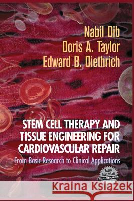 Stem Cell Therapy and Tissue Engineering for Cardiovascular Repair: From Basic Research to Clinical Applications Dib, Nabil 9781489985644 Springer