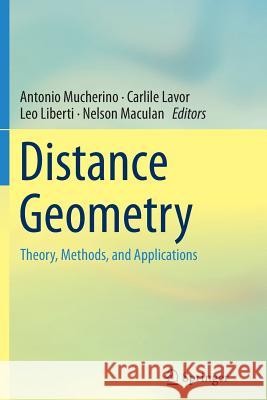 Distance Geometry: Theory, Methods, and Applications Mucherino, Antonio 9781489985781