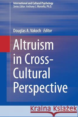 Altruism in Cross-Cultural Perspective Douglas Vakoch 9781489985972