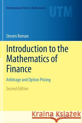 Introduction to the Mathematics of Finance: Arbitrage and Option Pricing Roman, Steven 9781489985996
