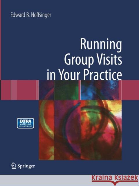 Running Group Visits in Your Practice Edward B Noffsinger   9781489986269 Springer