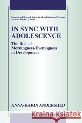 In Sync with Adolescence: The Role of Morningness-Eveningness in Development Andershed, Anna-Karin 9781489986535 Springer