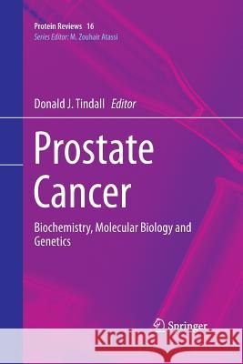 Prostate Cancer: Biochemistry, Molecular Biology and Genetics Tindall, Donald J. 9781489986627 Springer