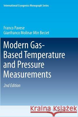 Modern Gas-Based Temperature and Pressure Measurements Franco Pavese Gianfranco Molina 9781489986740 Springer