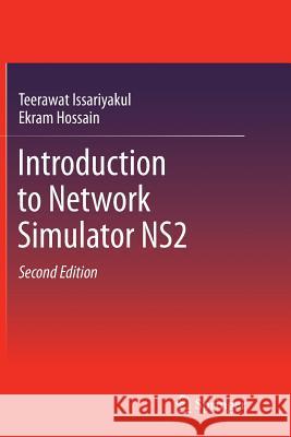 Introduction to Network Simulator Ns2 Issariyakul, Teerawat 9781489986917 Springer