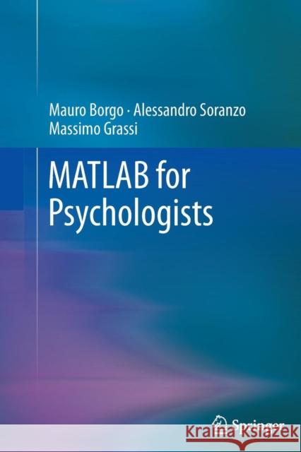 MATLAB for Psychologists Mauro Borgo Alessandro Soranzo Massimo Grassi 9781489986993 Springer