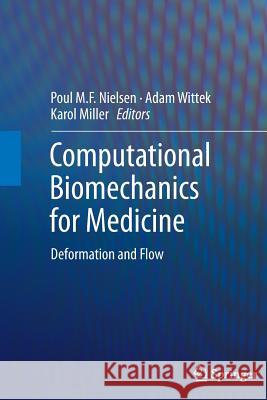 Computational Biomechanics for Medicine: Deformation and Flow Nielsen, Poul M. F. 9781489987129