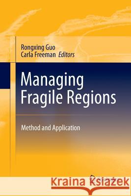 Managing Fragile Regions: Method and Application Guo, Rongxing 9781489987259