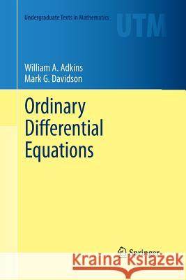 Ordinary Differential Equations William Adkins Mark G. Davidson 9781489987679 Springer