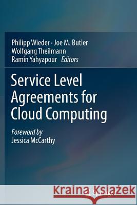 Service Level Agreements for Cloud Computing Philipp Wieder Joe M. Butler Wolfgang Theilmann 9781489987754 Springer