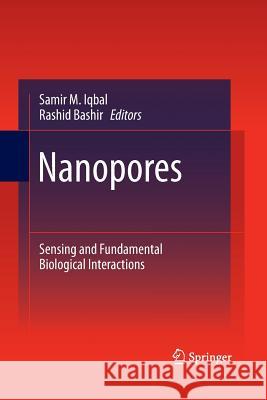 Nanopores: Sensing and Fundamental Biological Interactions Iqbal, Samir M. 9781489988256 Springer