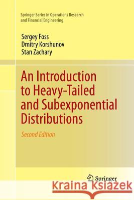 An Introduction to Heavy-Tailed and Subexponential Distributions Sergey Foss Dmitry Korshunov Stan Zachary 9781489988324 Springer