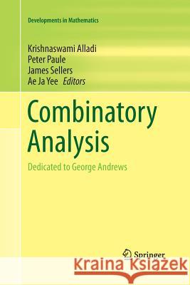 Combinatory Analysis: Dedicated to George Andrews Alladi, Krishnaswami 9781489988355 Springer