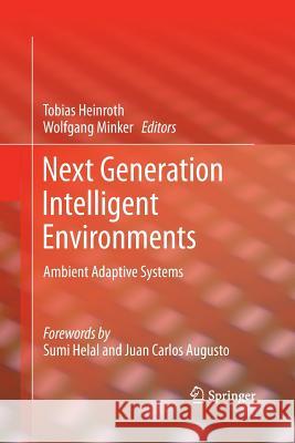 Next Generation Intelligent Environments: Ambient Adaptive Systems Heinroth, Tobias 9781489988577 Springer