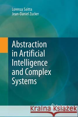 Abstraction in Artificial Intelligence and Complex Systems Jean-Daniel Zucker Lorenza Saitta 9781489988744 Springer