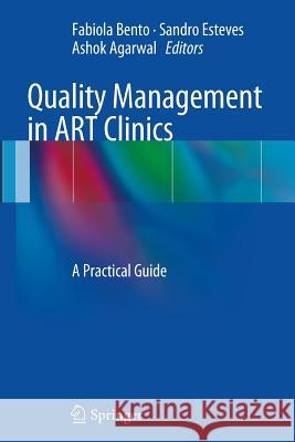 Quality Management in Art Clinics: A Practical Guide Bento, Fabiola 9781489988768 Springer
