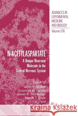 N-Acetylaspartate: A Unique Neuronal Molecule in the Central Nervous System Moffett, John 9781489988881 Springer