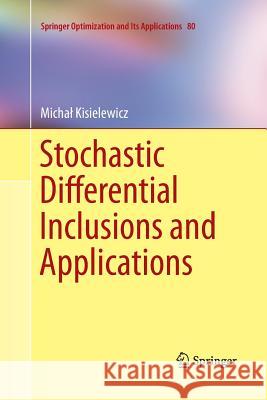Stochastic Differential Inclusions and Applications Micha Kisielewicz 9781489989512 Springer