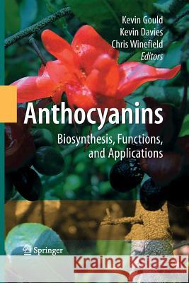 Anthocyanins: Biosynthesis, Functions, and Applications Gould, Kevin 9781489989550