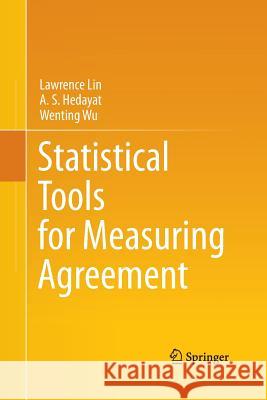 Statistical Tools for Measuring Agreement Lawrence Lin A S Hedayat Wenting Wu 9781489989642 Springer