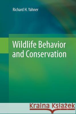 Wildlife Behavior and Conservation Richard H Yahner   9781489989666 Springer