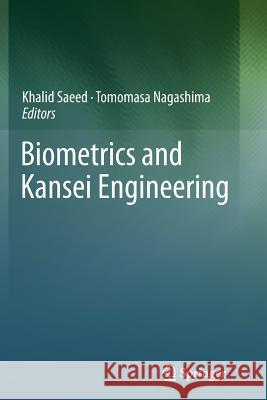 Biometrics and Kansei Engineering Khalid Saeed Tomomasa Nagashima  9781489989987
