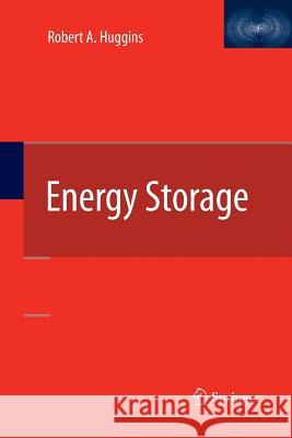 Energy Storage Robert Huggins (Professor of Economic Ge   9781489990310