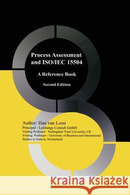 Process Assessment and Iso/Iec 15504: A Reference Book Van Loon, Han 9781489991140 Springer