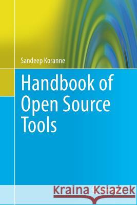 Handbook of Open Source Tools Sandeep Koranne 9781489991492 Springer