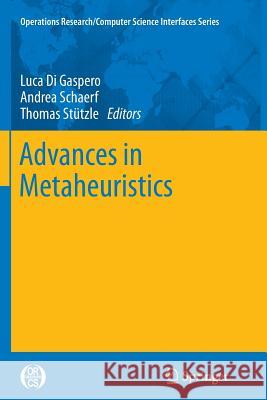 Advances in Metaheuristics Luca D Andrea Schaerf Thomas Stutzle 9781489991874 Springer