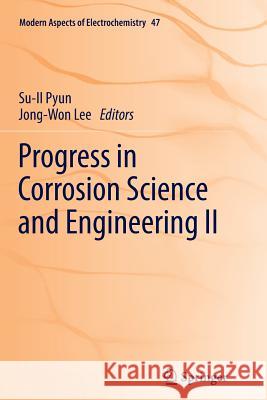 Progress in Corrosion Science and Engineering II Su-Il Pyun Jong-Won Lee 9781489992109 Springer