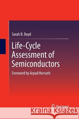 Life-Cycle Assessment of Semiconductors Sarah B Boyd   9781489992239 Springer