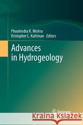 Advances in Hydrogeology Phoolendra K Mishra Kristopher L Kuhlman  9781489992352 Springer