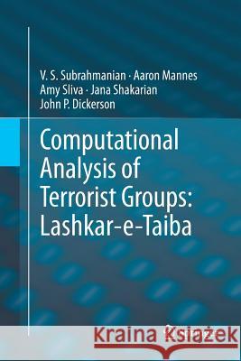 Computational Analysis of Terrorist Groups: Lashkar-E-Taiba Subrahmanian, V. S. 9781489992635 Springer