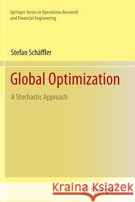 Global Optimization: A Stochastic Approach Schäffler, Stefan 9781489992802