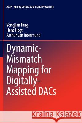 Dynamic-Mismatch Mapping for Digitally-Assisted Dacs Tang, Yongjian 9781489992918