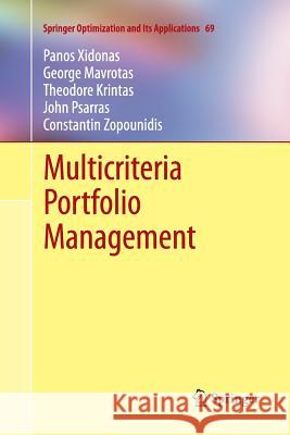 Multicriteria Portfolio Management Panos Xidonas George Mavrotas Theodore Krintas 9781489993007 Springer