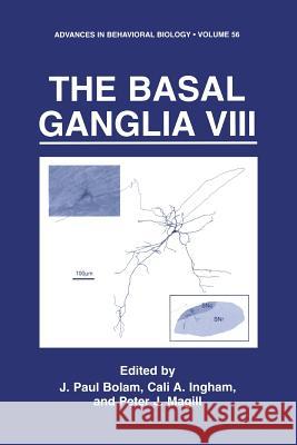 The Basal Ganglia VIII John Paul Bolam Cali a. Ingham Peter J. Magill 9781489993397 Springer