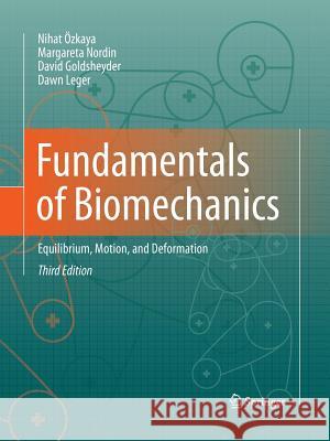 Fundamentals of Biomechanics: Equilibrium, Motion, and Deformation Özkaya, Nihat 9781489993786 Springer