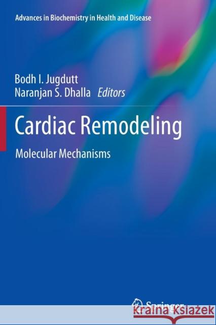 Cardiac Remodeling: Molecular Mechanisms Jugdutt, Bodh I. 9781489993830 Springer