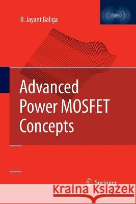 Advanced Power Mosfet Concepts Baliga, B. Jayant 9781489993878 Springer
